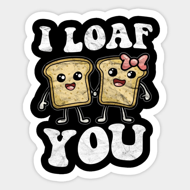 VALENTINES DAY-I Loaf You Sticker by AlphaDistributors